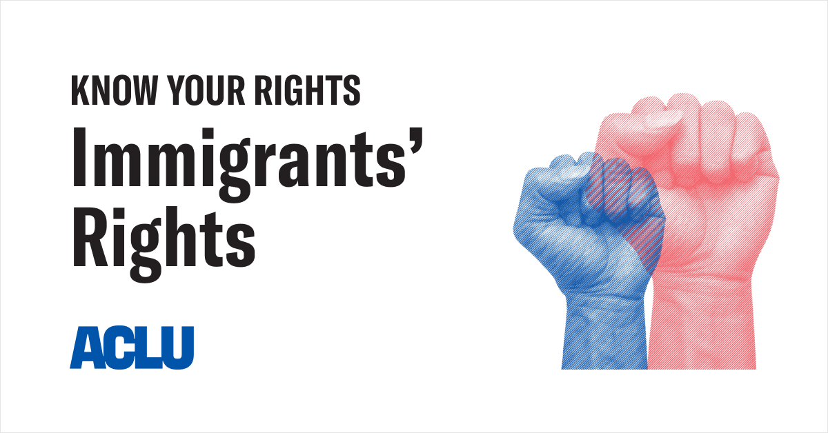 Know Your Rights | Immigrants' Rights | ACLU