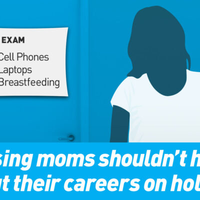 Nursing moms shouldn't have to put their career on hold.