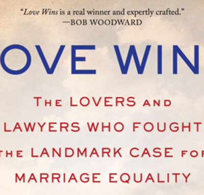 Love Wins: The Lovers and Lawyers Who Fought the Landmark Case for Marriage Equality