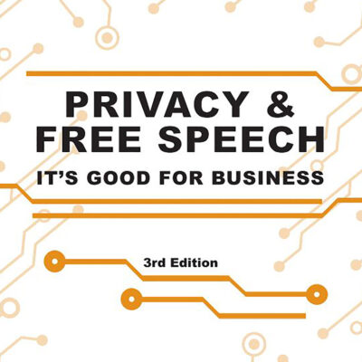 Privacy & Free Speech: It's Good For Business