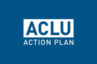 ACLU Action Plan