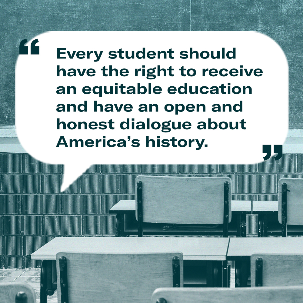 A talking point in a thought bubble reading, "Every student should have the right to receive an equitable education and have an open and honest dialogue about America’s history."