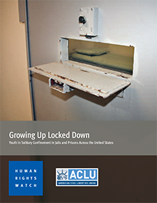 Growing Up Locked Down: Youth in Solitary Confinement in Jails and Prisons Across the United States