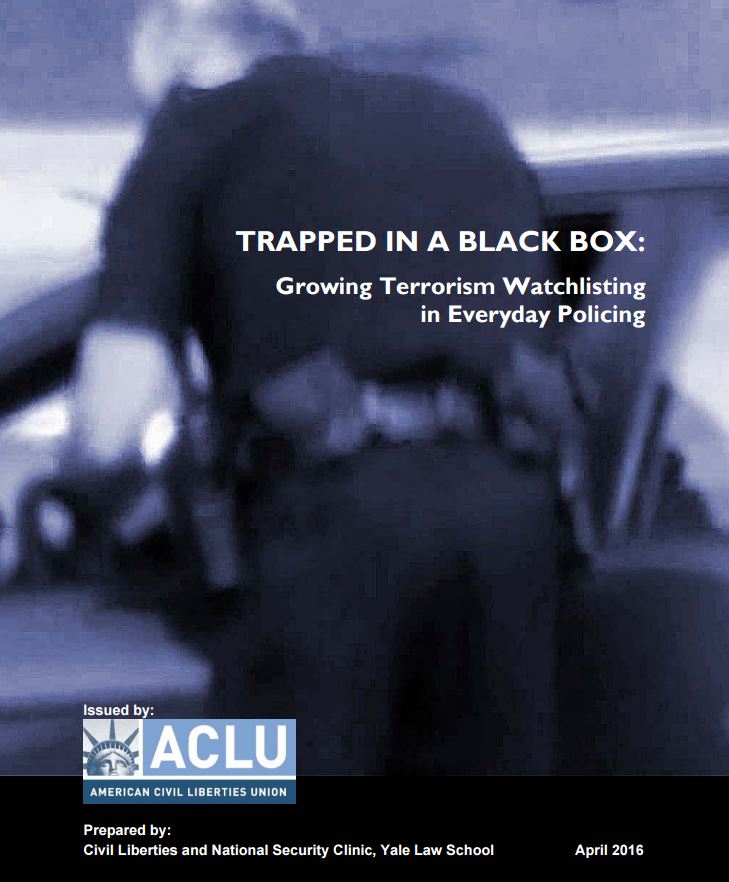 TRAPPED IN A BLACK BOX: Growing Terrorism Watchlisting in Everyday Policing