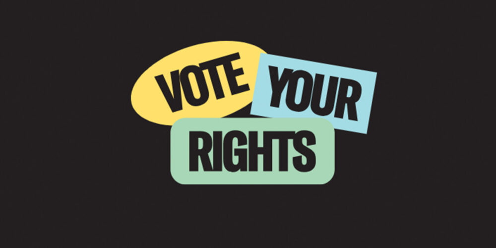 A graphic that says "Vote Your Rights."