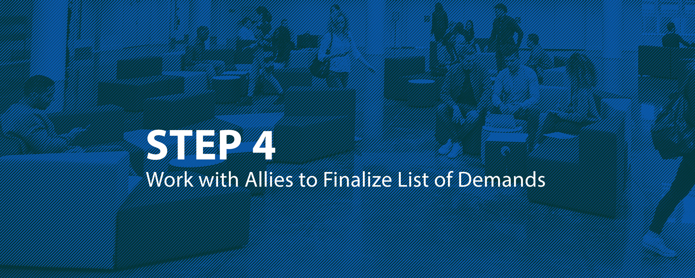 Work with Allies to Finalize List of Demands