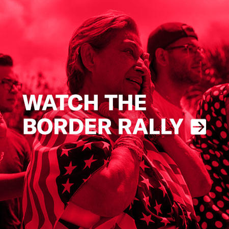 WATCH THE BORDER RALLY