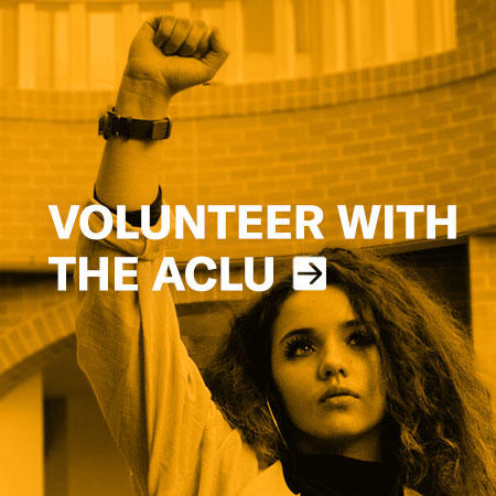 VOLUNTEER WITH THE ACLU