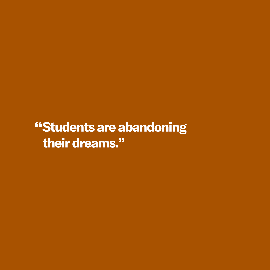 A quote card that says, "Students are abandoning their dreams."