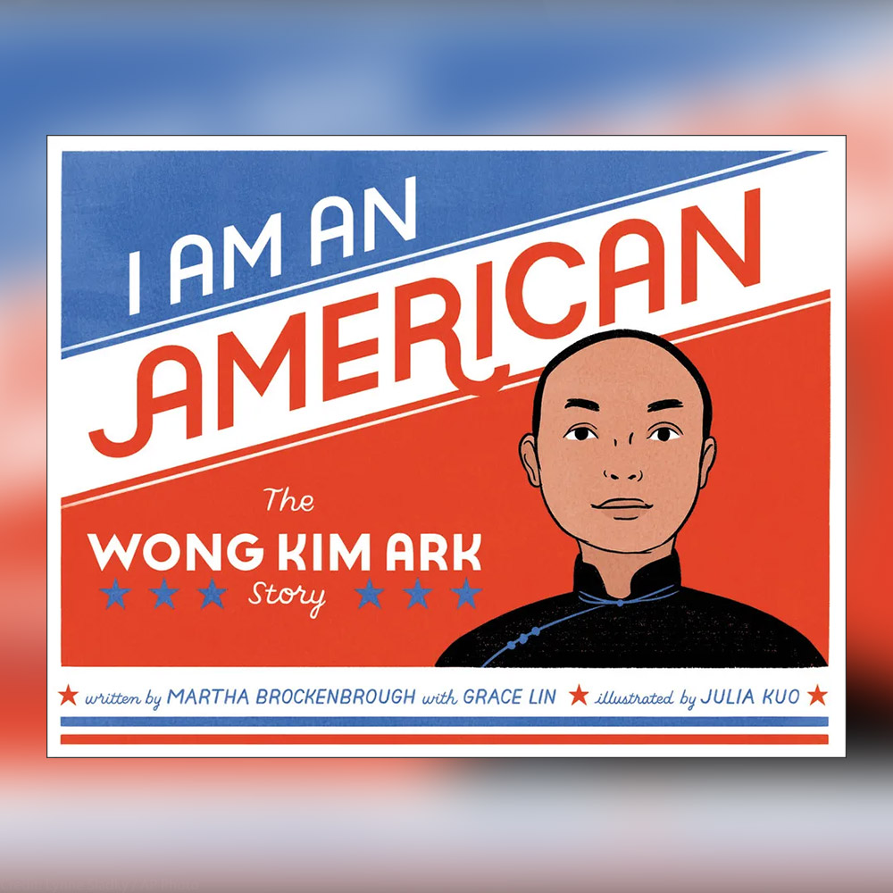 The book cover of Martha Brockenbrough, Grace Lin, Julia Kuo's "I Am an American: The Wong Kim Ark Story."